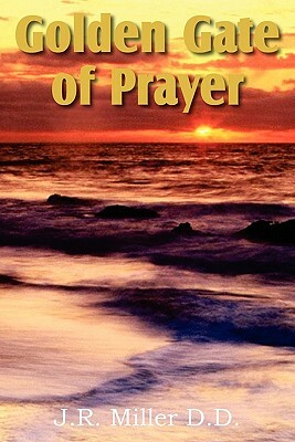 Golden Gate of Prayer by J. R. Miller