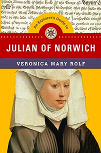 An Explorer's Guide to Julian of Norwich by Veronica Mary Rolf
