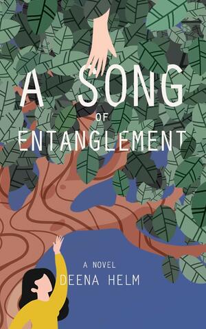 A Song of Entanglement by Deena Helm