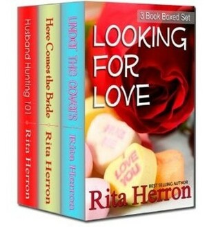 Looking for Love: Husband Hunting 101 / Here Comes The Bride / Under the Covers by Rita Herron