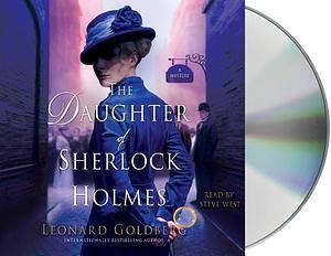 The Daughter of Sherlock Holmes: A Mystery by Leonard Goldberg, Steve West