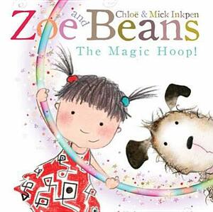 The Magic Hoop by Mick Inkpen, Chloe Inkpen