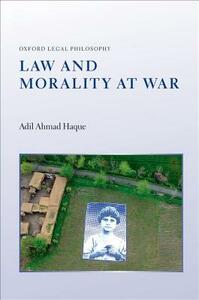 Law and Morality at War by Adil Ahmad Haque