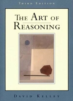 The Art of Reasoning by David Kelley