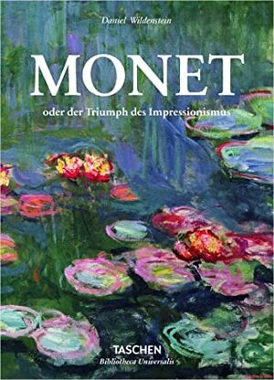 Monet. Der Triumph des Impressionismus by Rodolphe Walter, Daniel Wildenstein