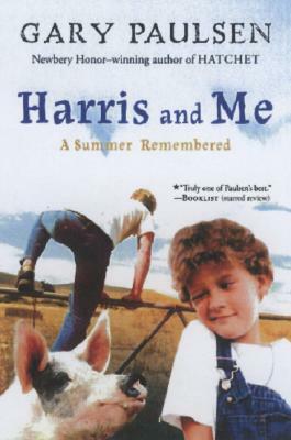 Harris and Me: A Summer Remembered by Gary Paulsen