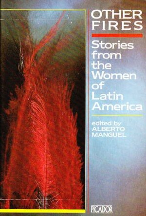 Other Fires: Stories from the Women of Latin America by Alberto Manguel