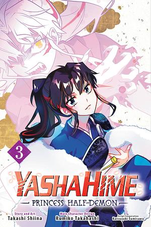 Yashahime: Princess Half-Demon, Vol. 3 by Rumiko Takahashi, Takashi Shiina