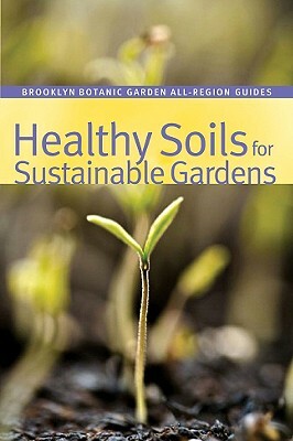 Healthy Soils for Sustainable Gardens by 