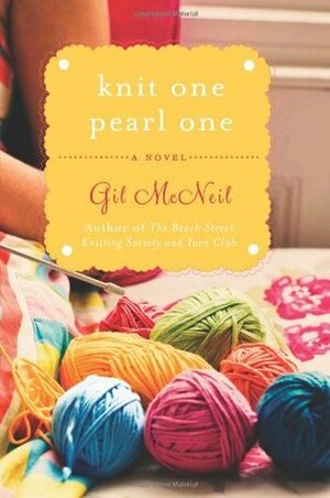 Knit One Pearl One by Gil McNeil
