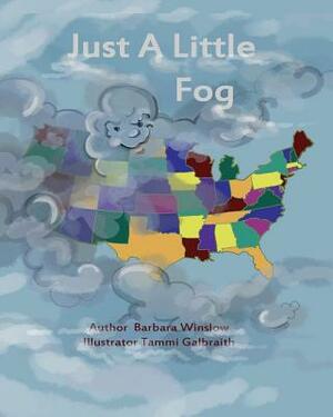 Just a Little Fog by Barbara Winslow