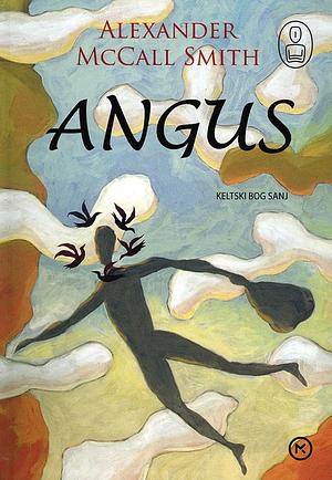 Angus, keltski bog sanj by Alexander McCall Smith