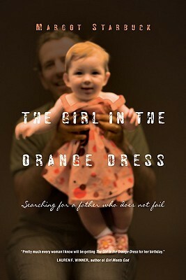 The Girl in the Orange Dress by Margot Starbuck