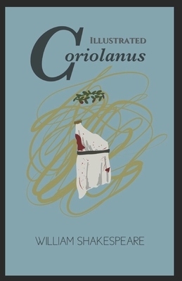 Coriolanus Illustrated by William Shakespeare