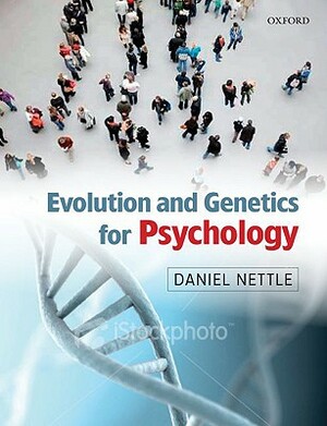 Evolution and Genetics for Psychology by Daniel Nettle