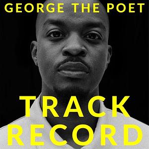 Track Record  by George The Poet