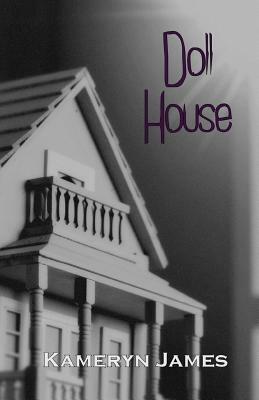 Doll House by Kameryn James