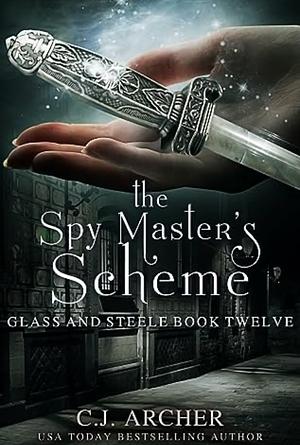 The Spy Master's Scheme by C.J. Archer