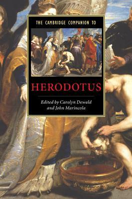 The Cambridge Companion to Herodotus by Carolyn Dewald, John M. Marincola