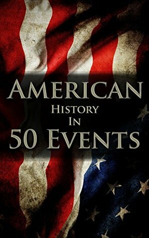 American History in 50 Events (History by Country Timeline #1) by Henry Freeman