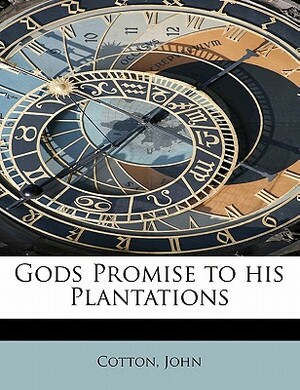 Gods Promise to His Plantations by John Cotton
