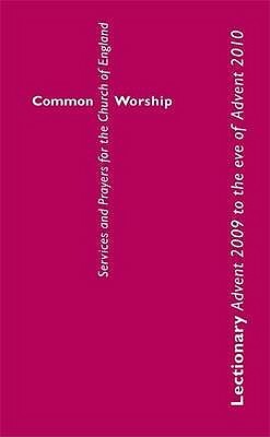 Common Worship Lectionary: Advent 2009 to Advent 2010 by 