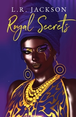 Royal Secrets by L. R. Jackson