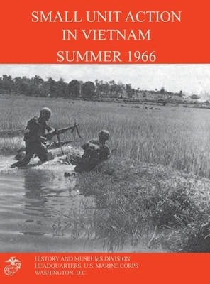 Small Unit Action in Vietnam Summer 1966 by Francis J. West