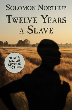 Twelve Years a Slave by Solomon Northup