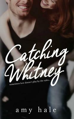 Catching Whitney by Amy Hale