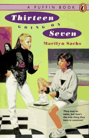 Thirteen Going on Seven by Marilyn Sachs