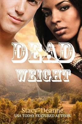 Dead Weight by Stacy-Deanne