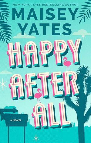 Happy After All by Maisey Yates