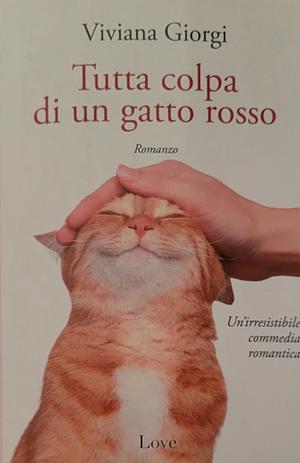 Tutta colpa di un gatto rosso by Viviana Giorgi