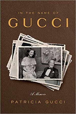 Gucci - Egy sikeres dinasztia története by Patricia Gucci