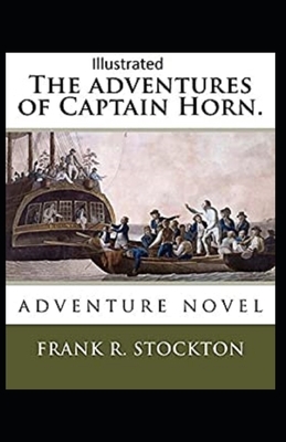 The Adventures of Captain Horn Illustrated by Frank R. Stockton