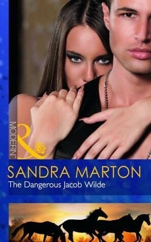 The Dangerous Jacob Wilde by Sandra Marton