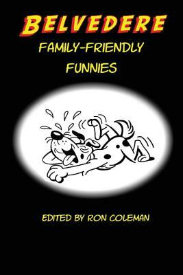 Belvedere Family-Friendly Funnies by Ron Coleman