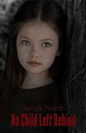 No Child Left Behind by Sarah North