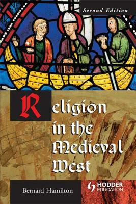 Religion in the Medieval West by Bernard Hamilton