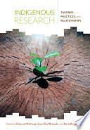 Indigenous Research: Theories, Practices, and Relationships by Jean-Paul Restoule, Deborah McGregor, Rochelle Johnston