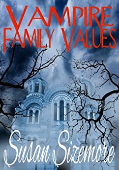 Vampire Family Values by Susan Sizemore