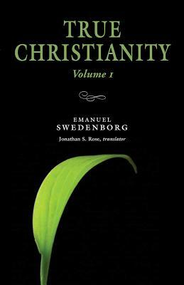 True Christianity 1: Portable: The Portable New Century Edition by Emanuel Swedenborg