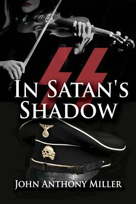 In Satan's Shadow by John Anthony Miller