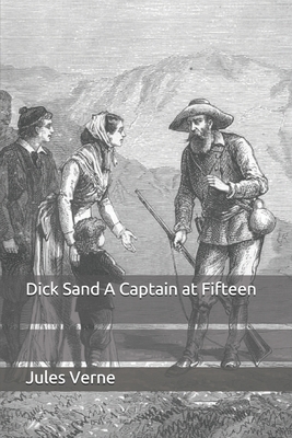 Dick Sand A Captain at Fifteen by Jules Verne