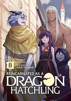 Reincarnated as a Dragon Hatchling (Light Novel) Vol. 8 by Nekoko, Naji Yanagida