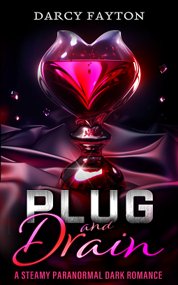 Plug and Drain: An addictive Teacher-Student Steamy Dark Paranormal Romance by Darcy Fayton
