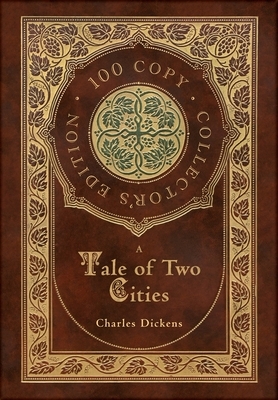 A Tale of Two Cities (100 Copy Collector's Edition) by Charles Dickens