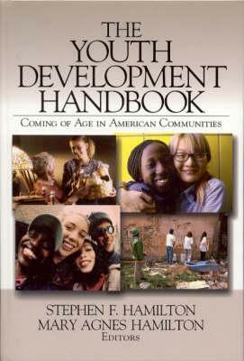 The Youth Development Handbook: Coming of Age in American Communities by 