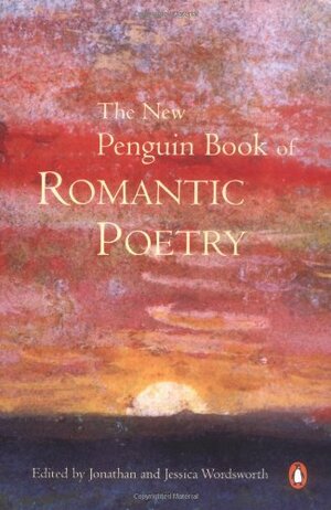 The New Penguin Book of Romantic Poetry by Jessica Wordsworth, Jonathan Wordsworth